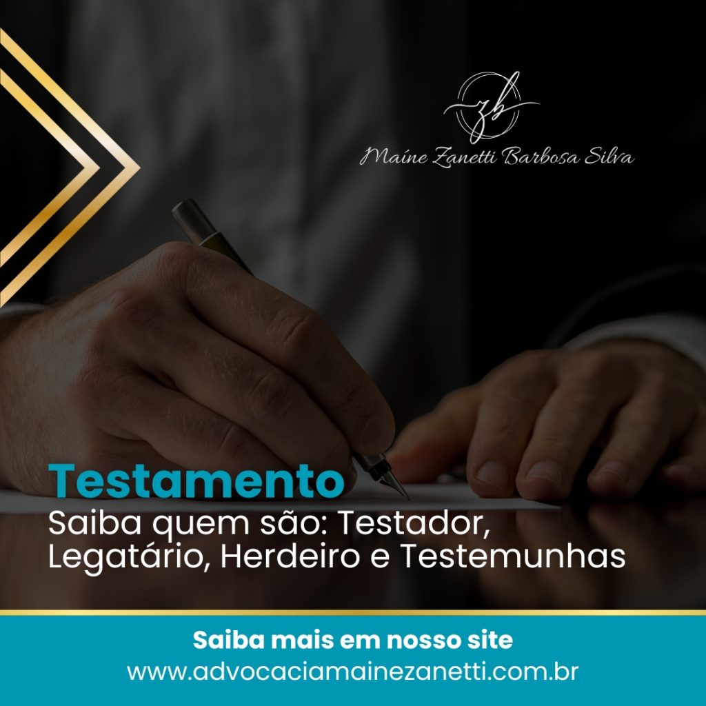 ⚖️ Testamento - Saiba quem são: Testador, Legatário, Herdeiro, e Testemunhas ⚖️