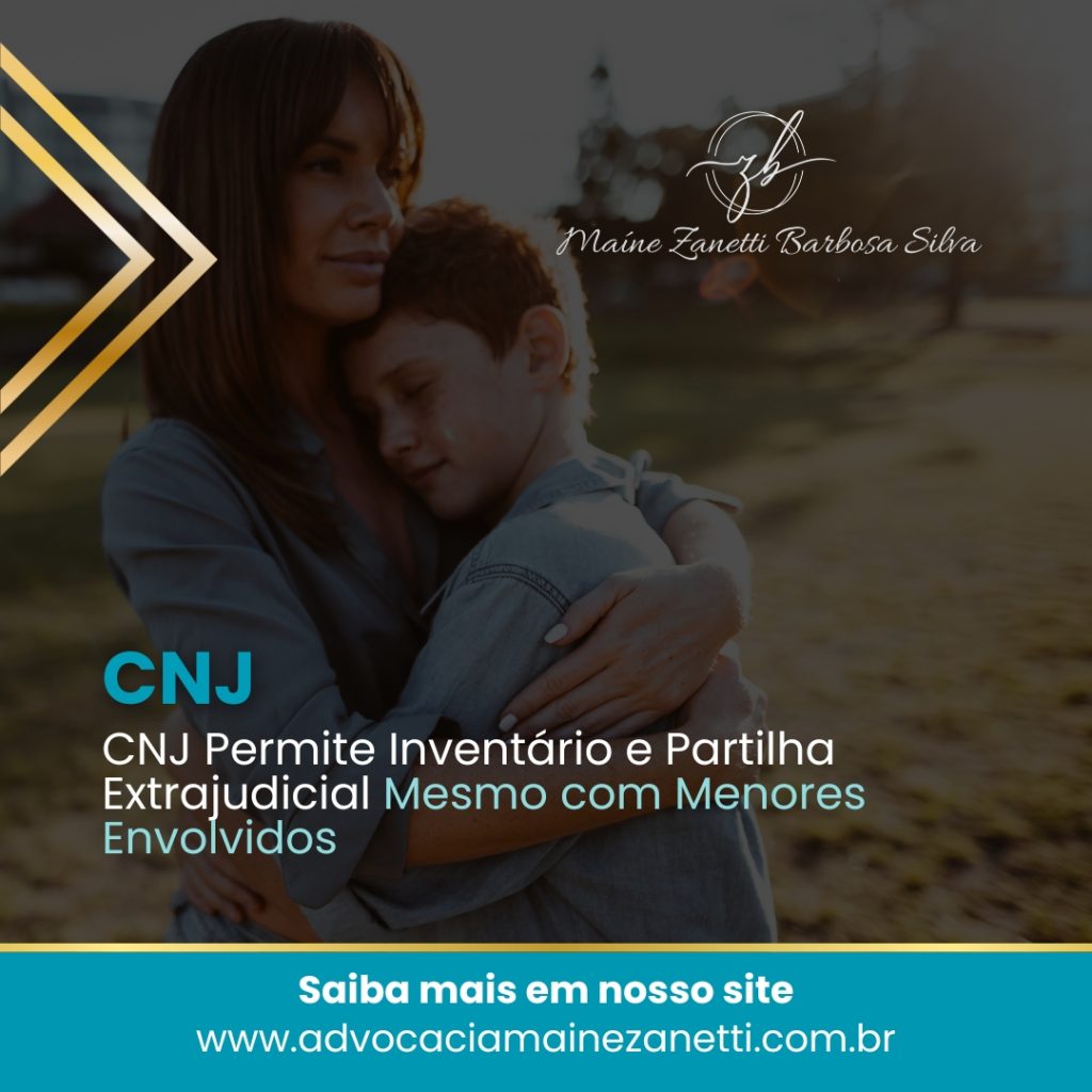 CNJ Permite Inventário e Partilha Extrajudicial Mesmo com Menores Envolvidos ⚖️