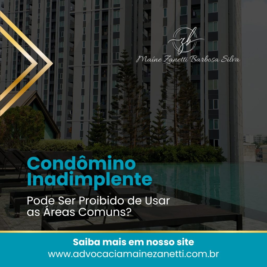 🔍 Condômino inadimplente pode ser proibido de usar as áreas comuns?