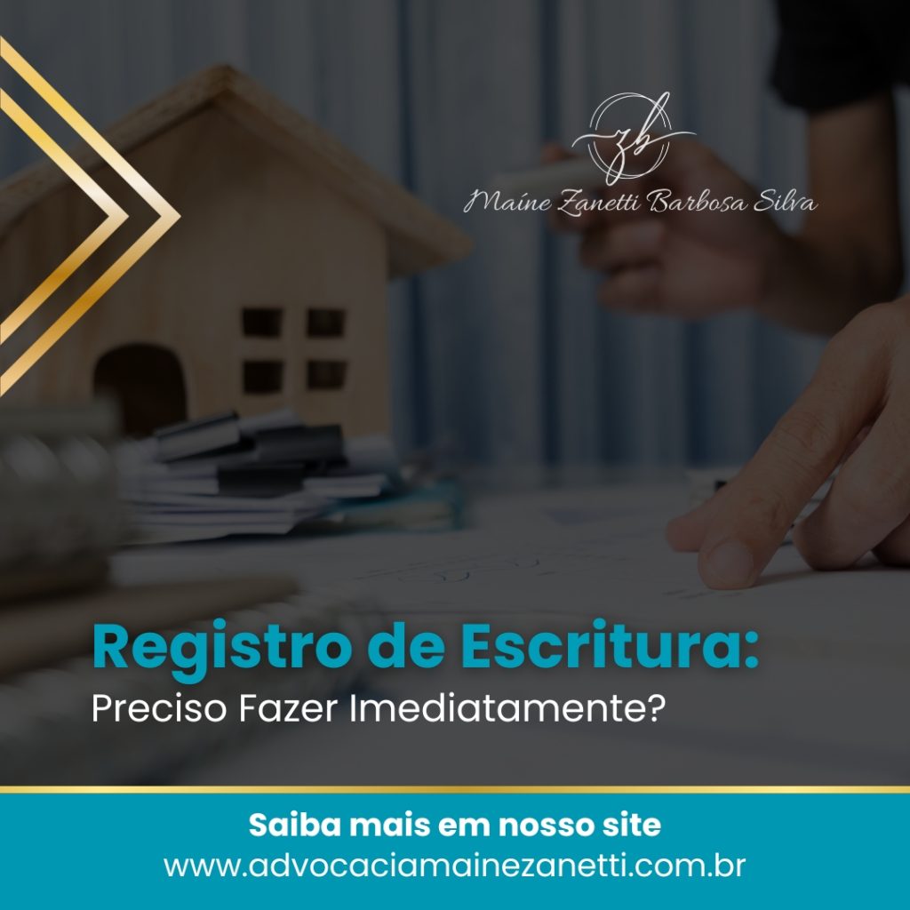 📜 Registro de Escritura: Preciso Fazer Imediatamente?