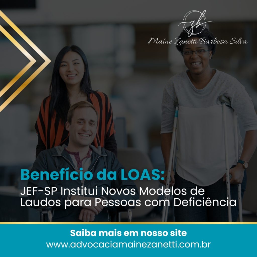 Benefícios da LOAS: JEF-SP Institui Novos Modelos de Laudos para Pessoas com Deficiência 📝🌍