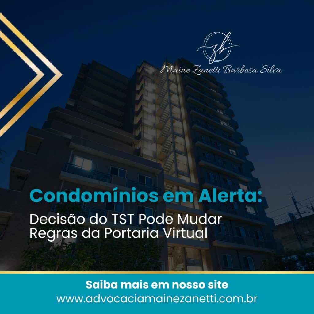 Condomínios em Alerta: Decisão do TST Pode Mudar Regras da Portaria Virtual ⚖